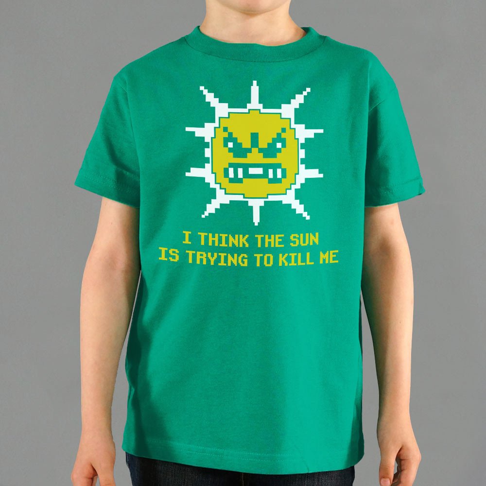 The Sun is Killing Me - 6DollarShirts