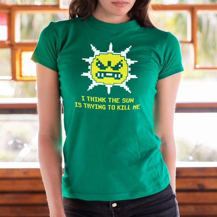 The Sun is Killing Me - 6DollarShirts