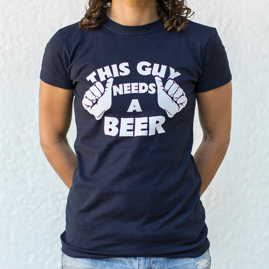 This Guy Needs A Beer - 6DollarShirts