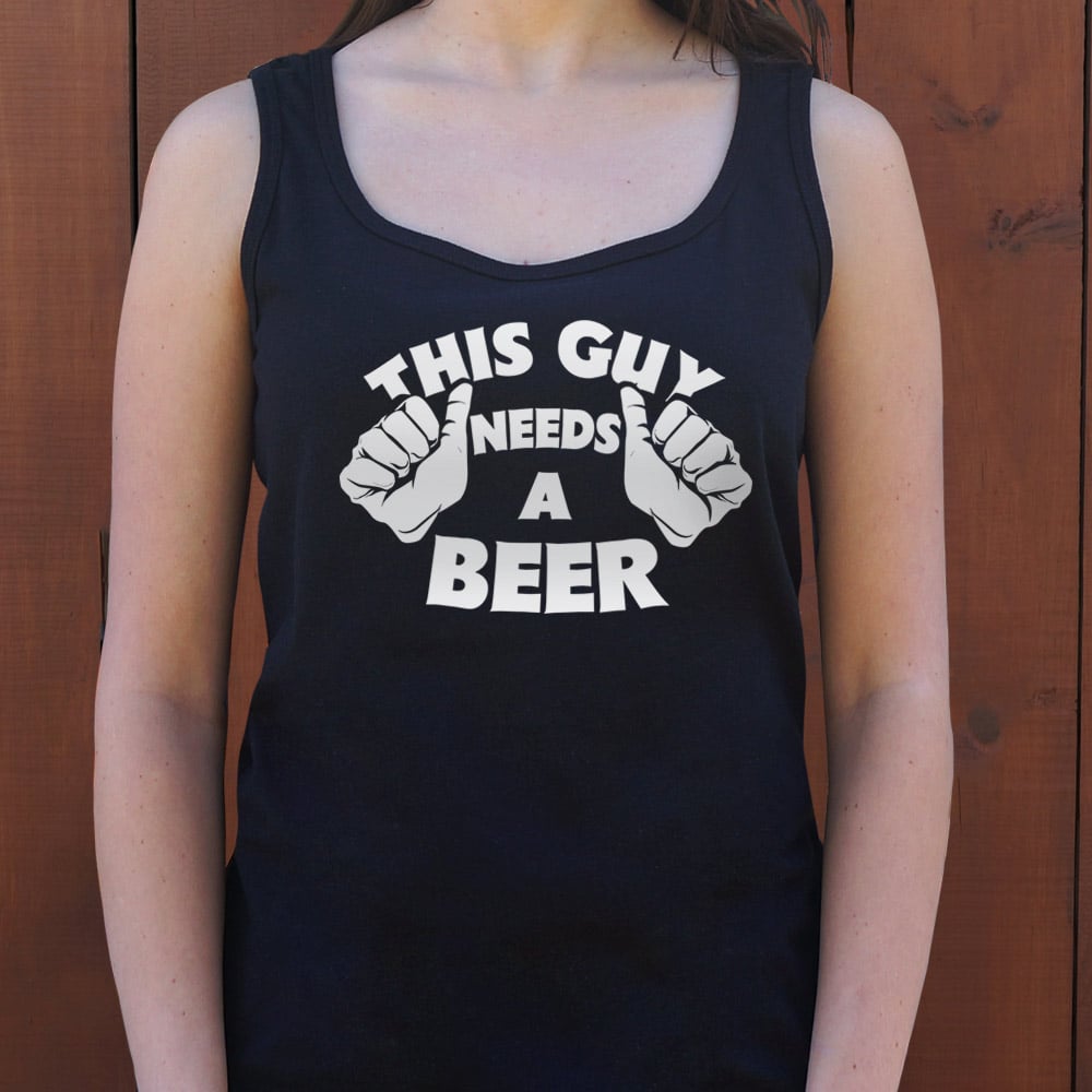 This Guy Needs A Beer - 6DollarShirts
