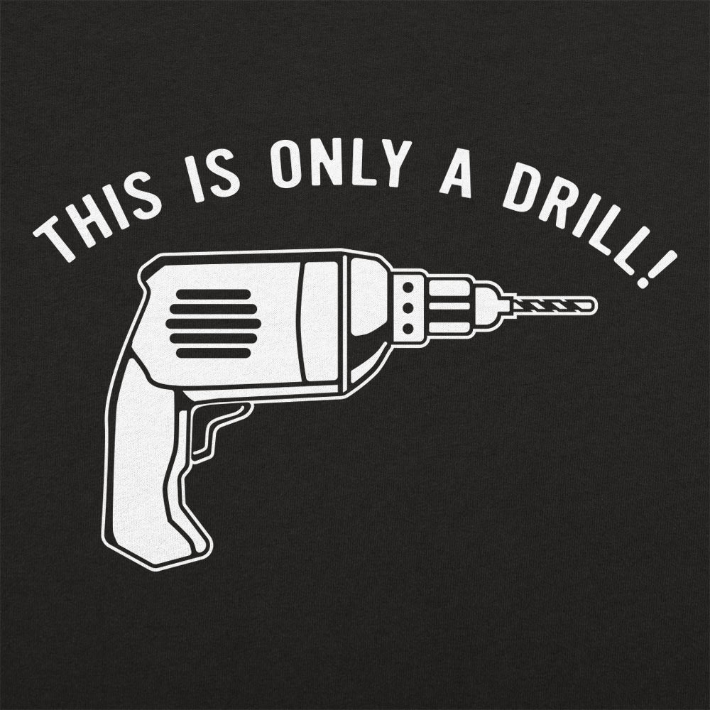 This Is Only A Drill - 6DollarShirts