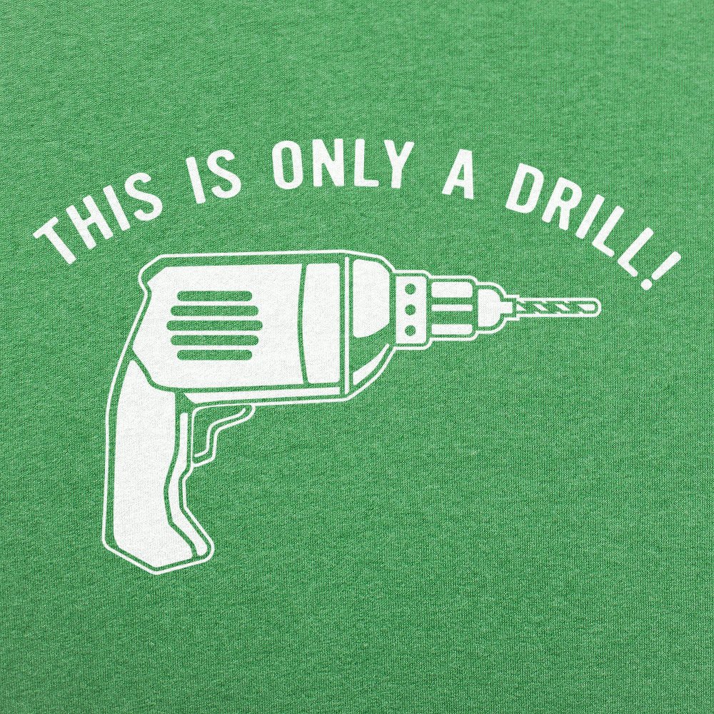 This Is Only A Drill - 6DollarShirts