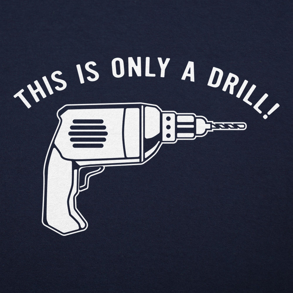 This Is Only A Drill - 6DollarShirts
