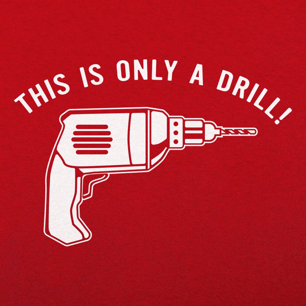 This Is Only A Drill - 6DollarShirts