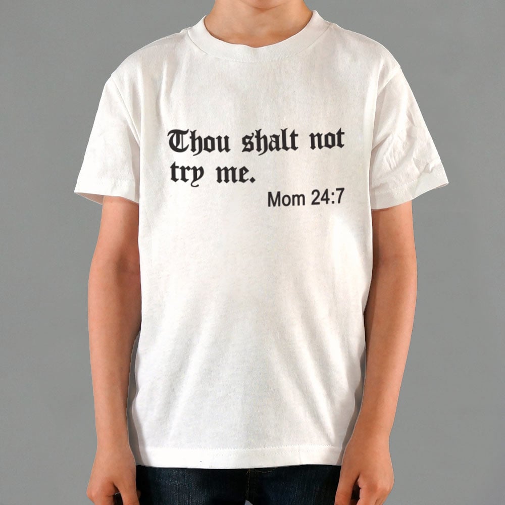 Thou Shalt Not Try Me - 6DollarShirts