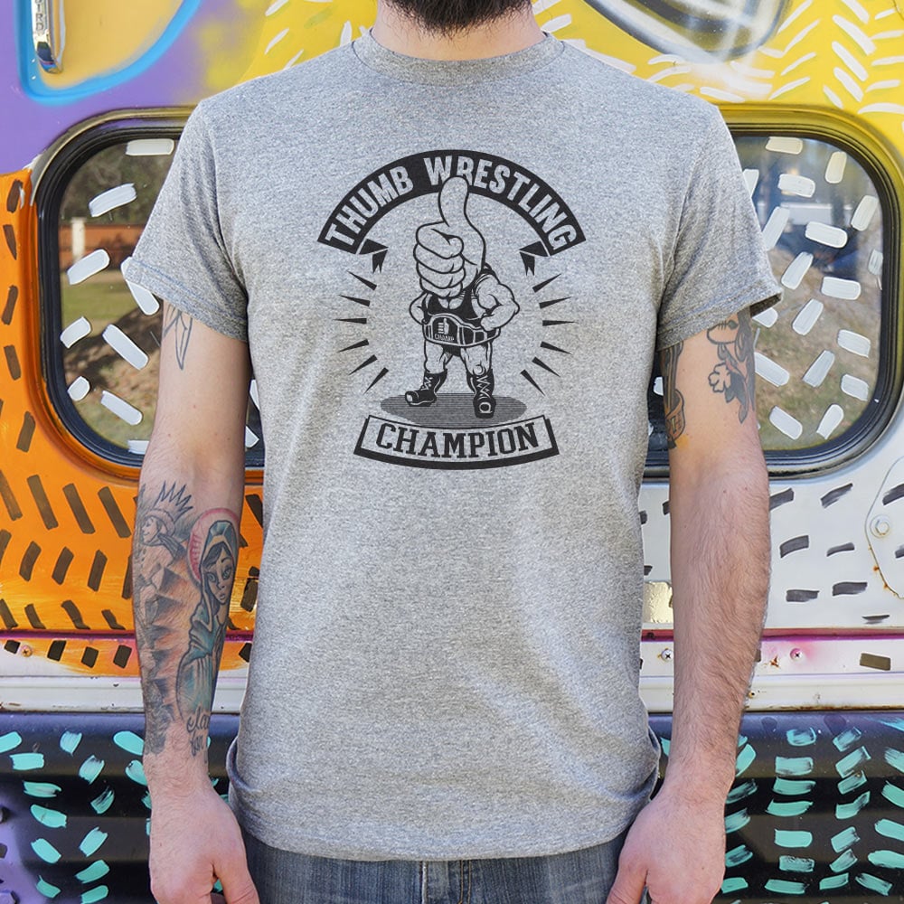 Thumb Wrestling Champ - 6DollarShirts