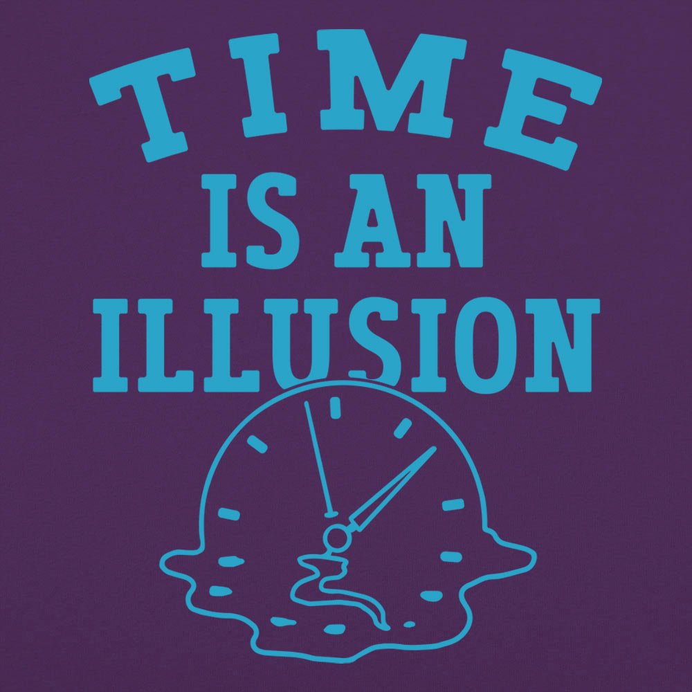 Time is an Illusion - 6DollarShirts