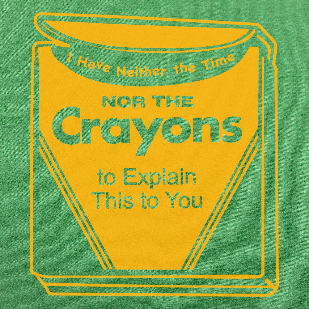 Time Nor Crayons - 6DollarShirts