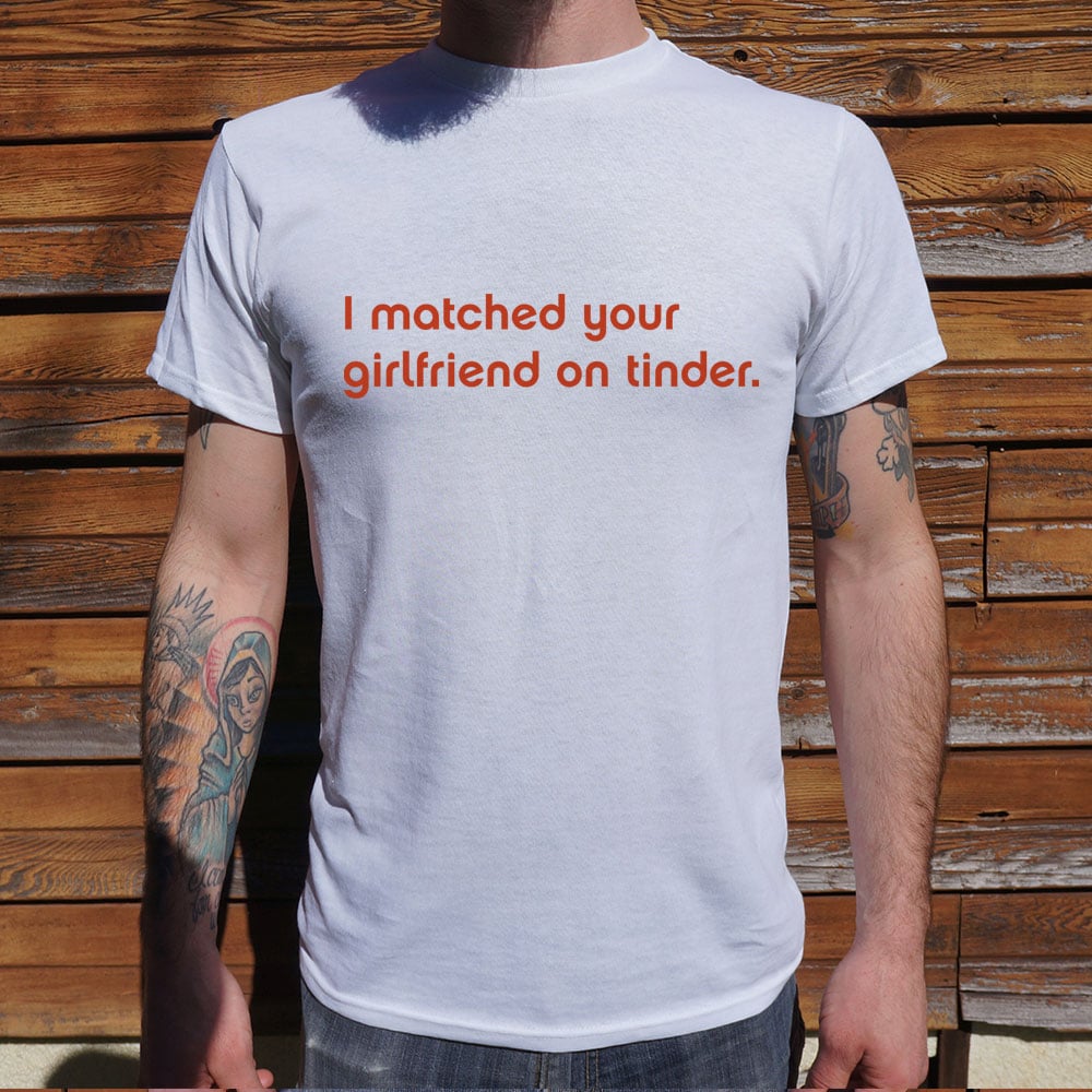 Tinder Girlfriend - 6DollarShirts