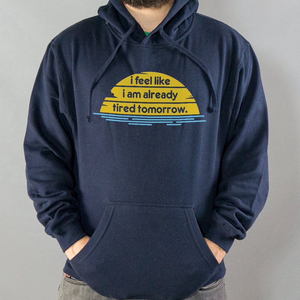 Tired Tomorrow - 6DollarShirts