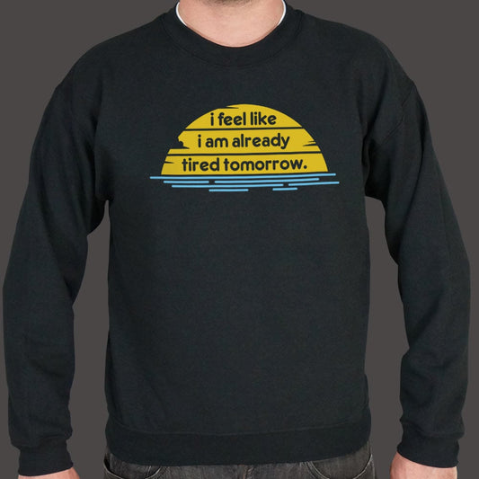 Tired Tomorrow - 6DollarShirts