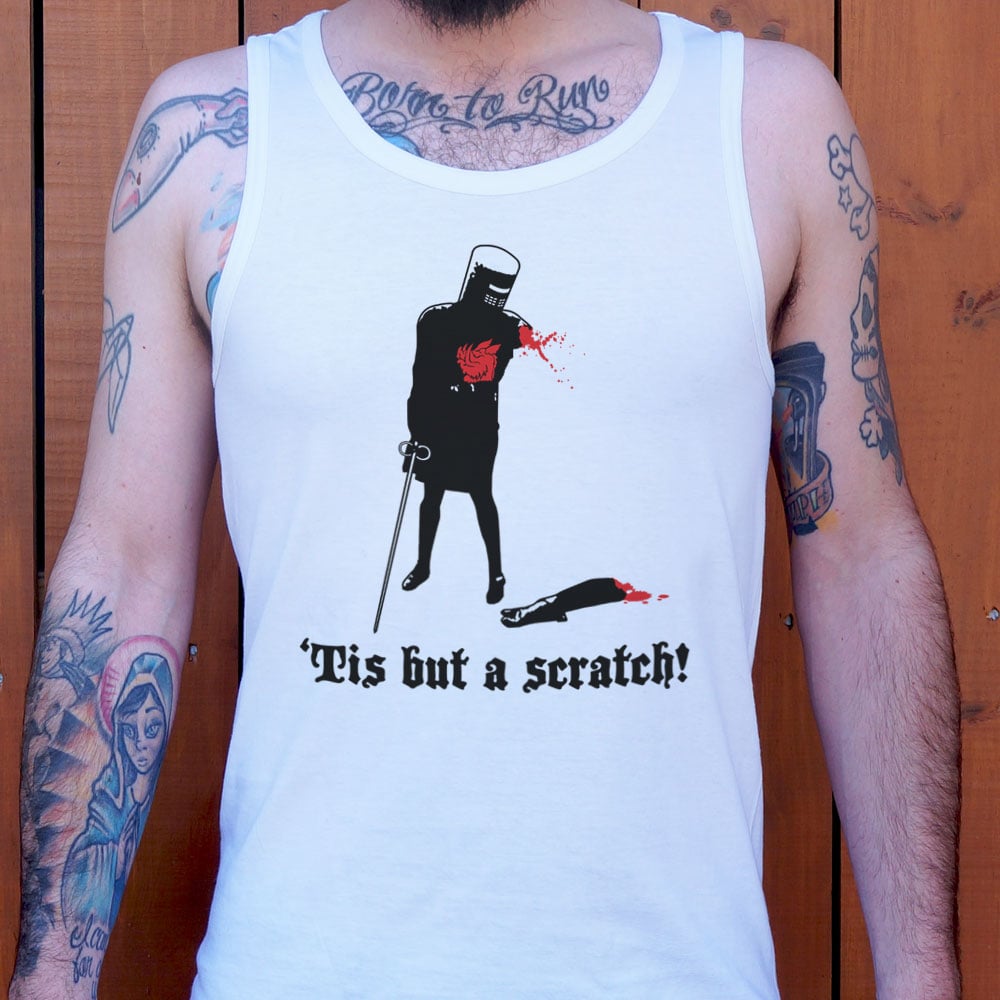 Tis But A Scratch! - 6DollarShirts