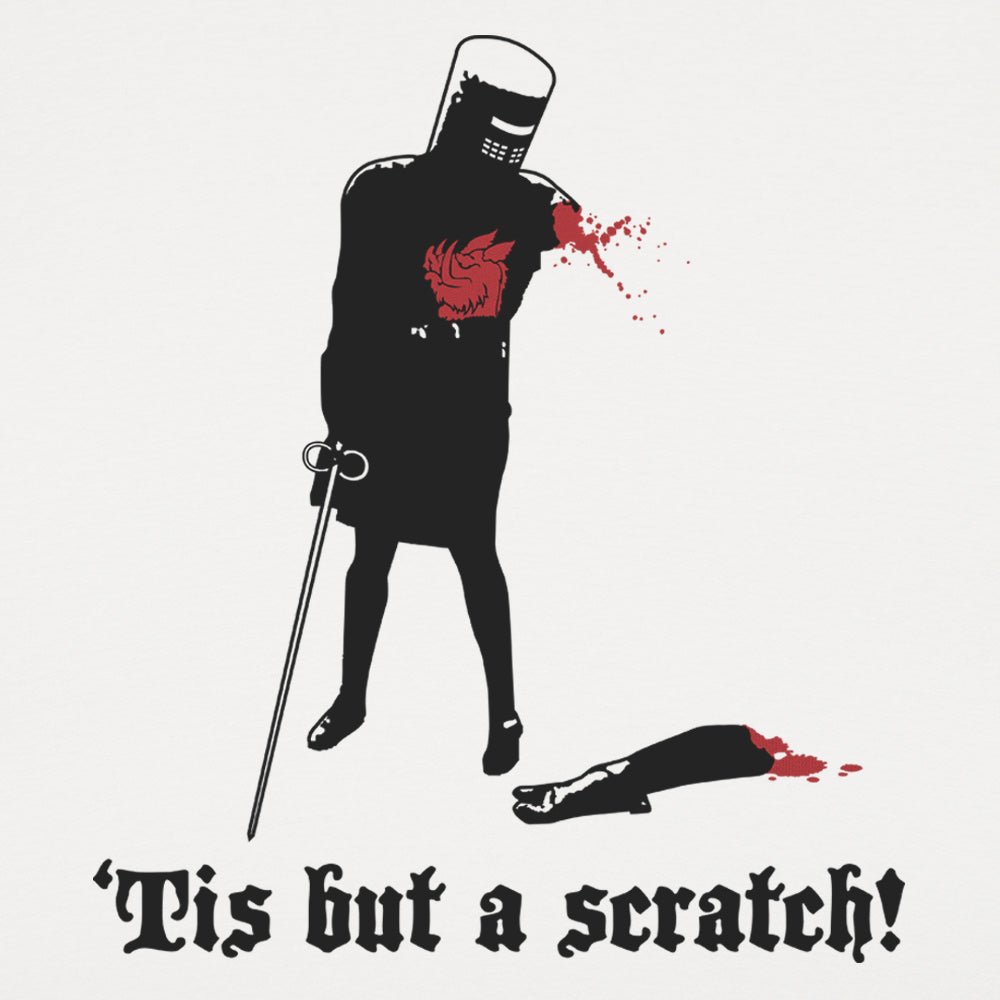 Tis But A Scratch! - 6DollarShirts