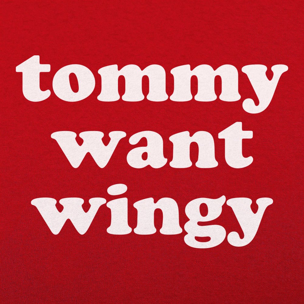 Tommy Want Wingy - 6DollarShirts