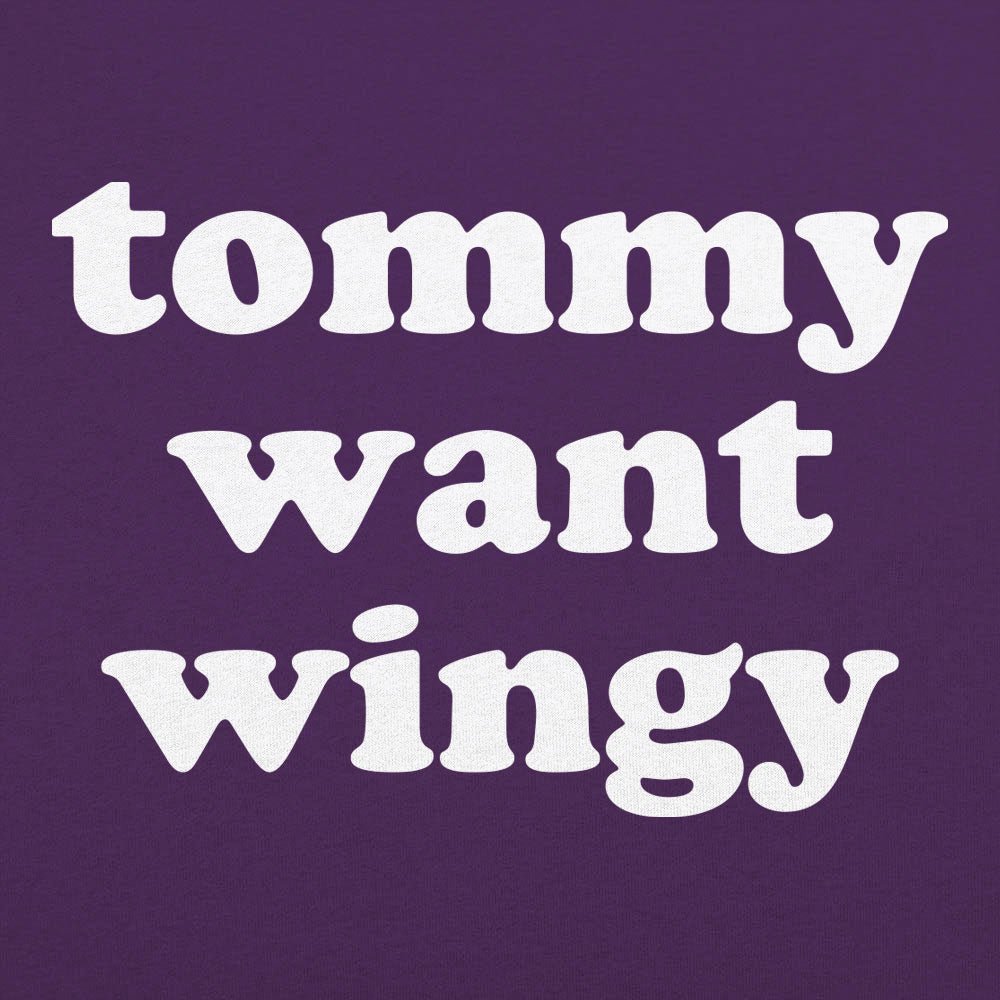 Tommy Want Wingy - 6DollarShirts