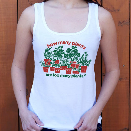 Too Many Plants - 6DollarShirts