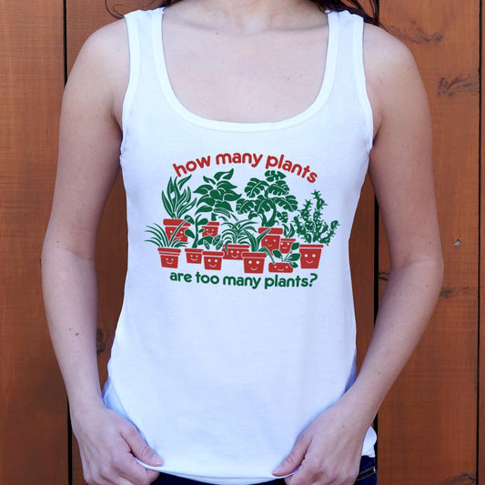 Too Many Plants - 6DollarShirts