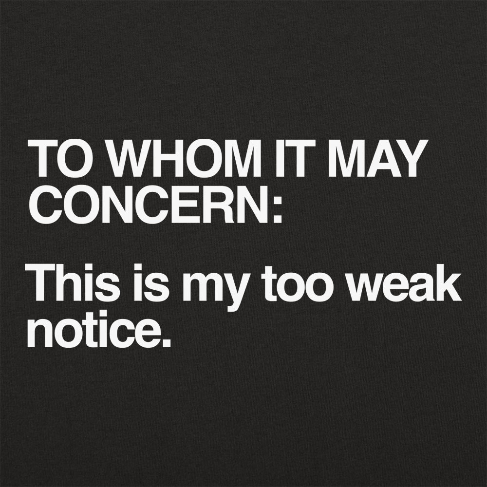 Too Weak Notice - 6DollarShirts