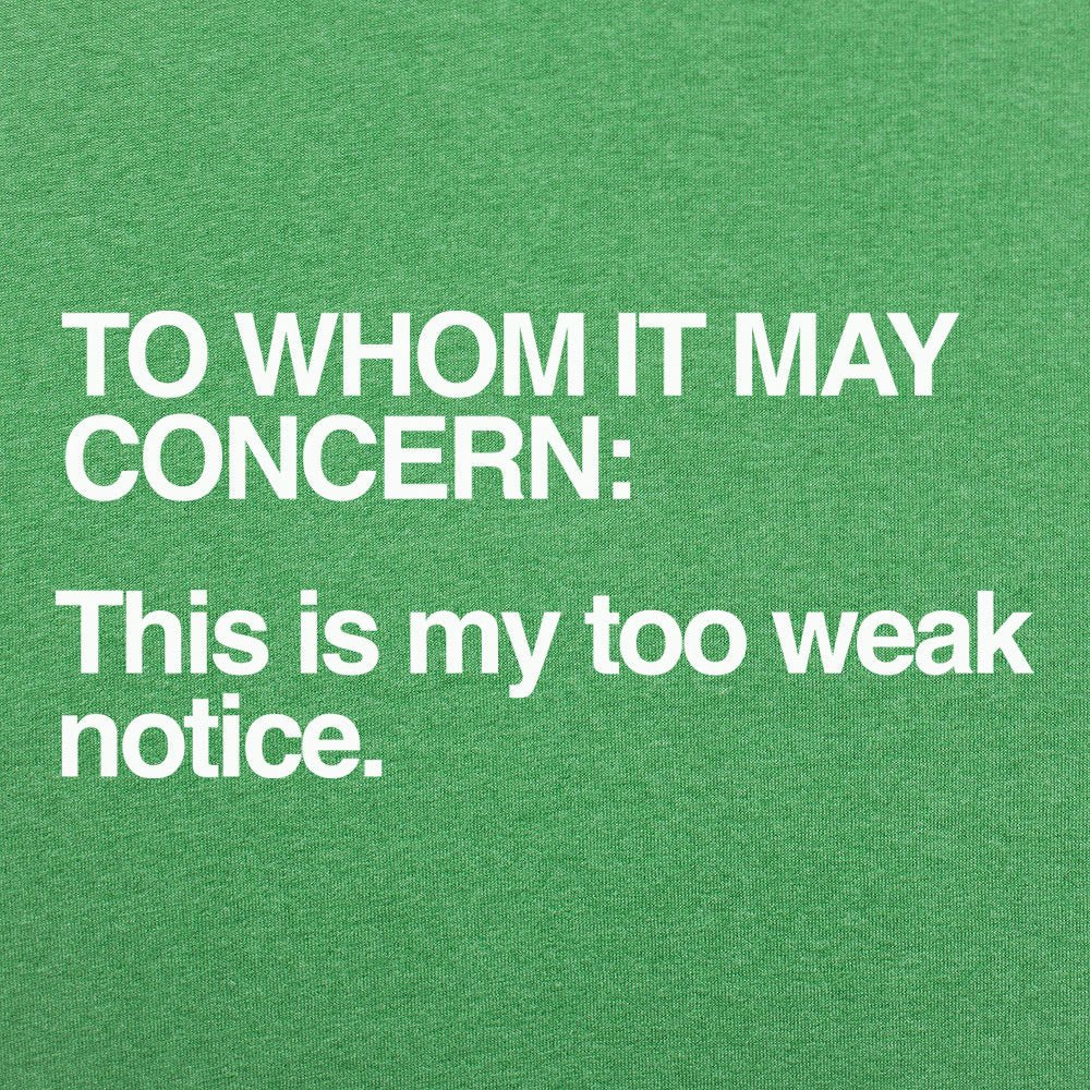 Too Weak Notice - 6DollarShirts