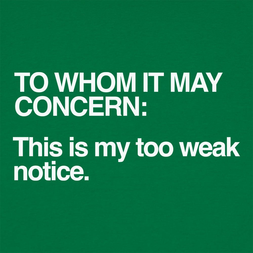 Too Weak Notice - 6DollarShirts
