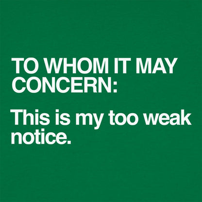 Too Weak Notice - 6DollarShirts