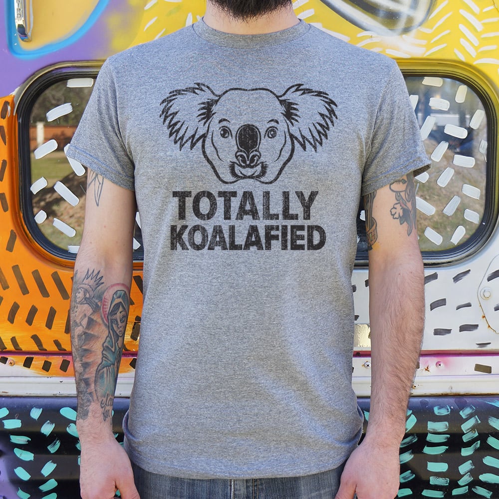 Totally Koalafied - 6DollarShirts