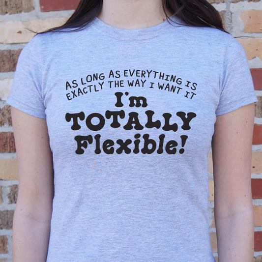Totally Flexible - 6DollarShirts