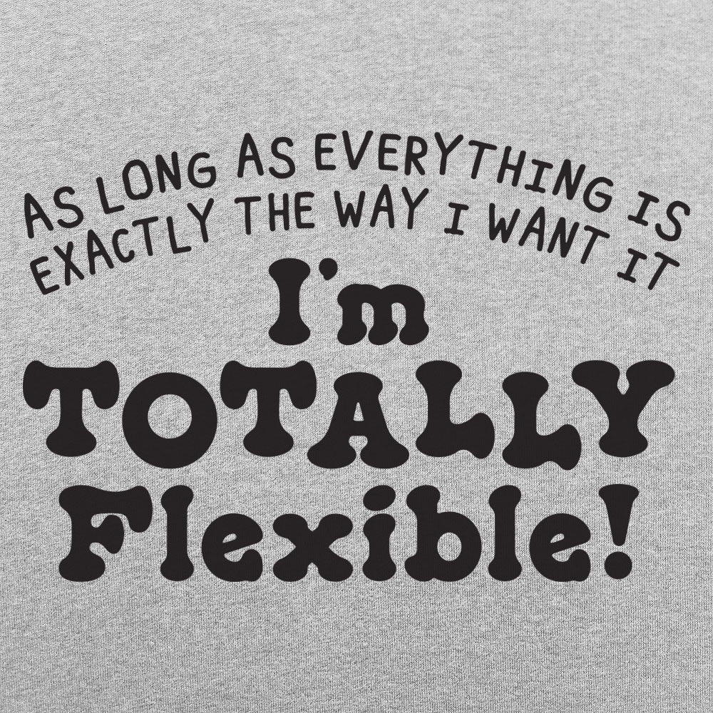Totally Flexible - 6DollarShirts