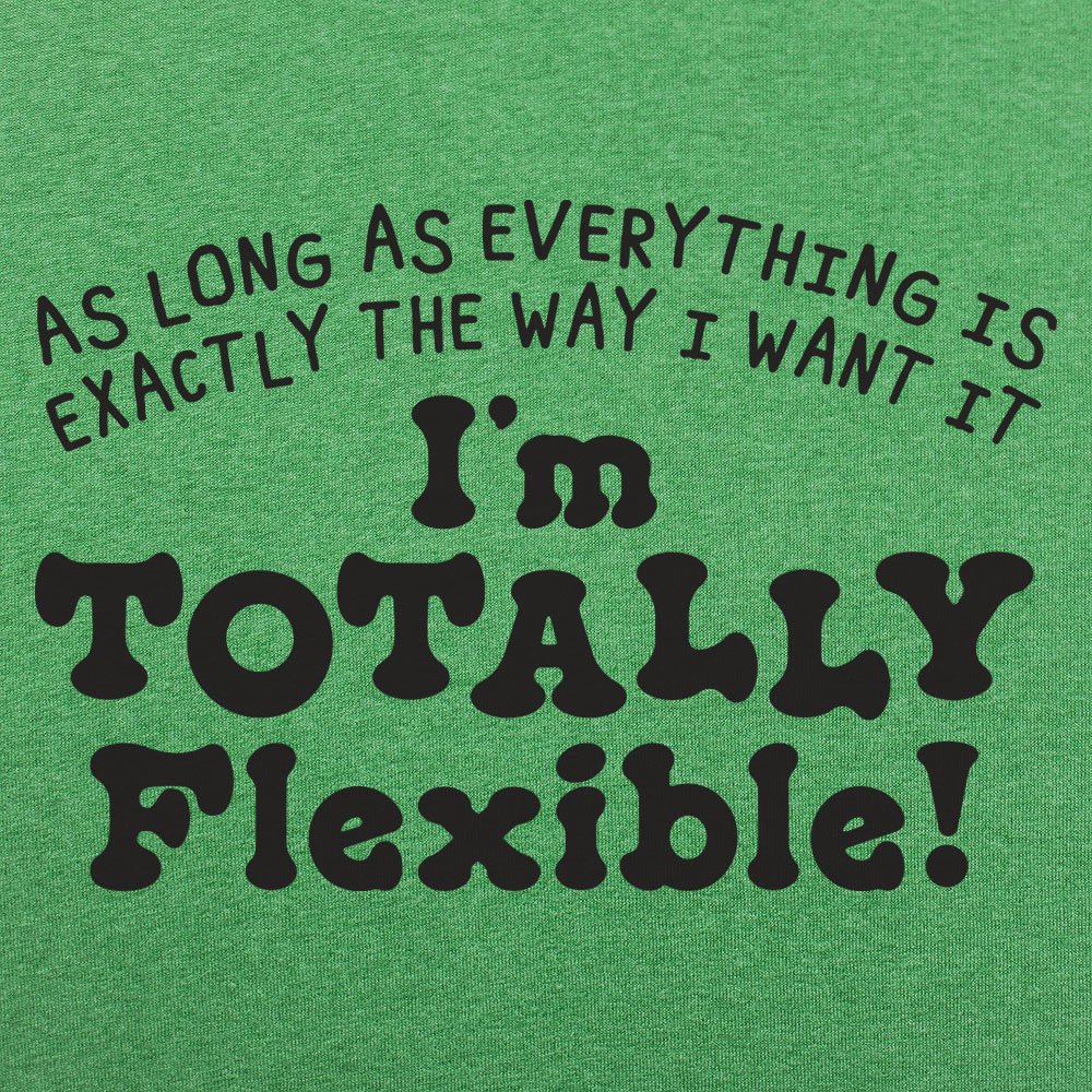 Totally Flexible - 6DollarShirts