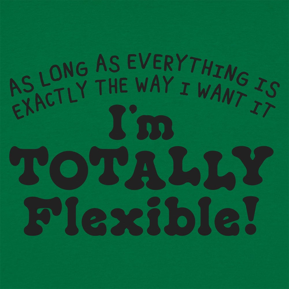 Totally Flexible - 6DollarShirts
