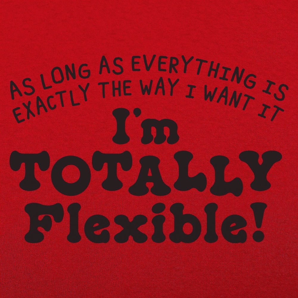 Totally Flexible - 6DollarShirts