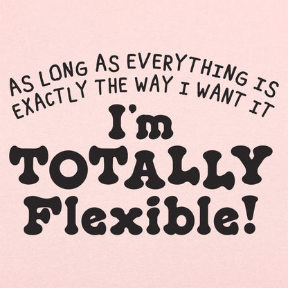 Totally Flexible - 6DollarShirts