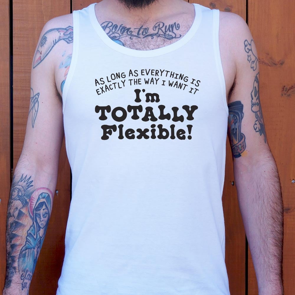Totally Flexible - 6DollarShirts