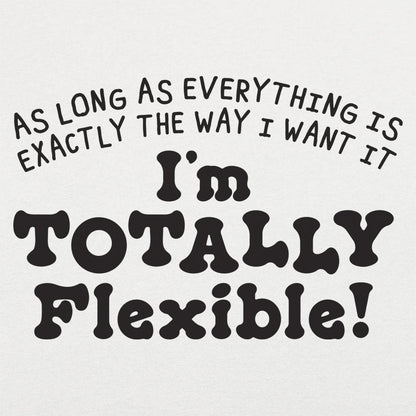 Totally Flexible - 6DollarShirts