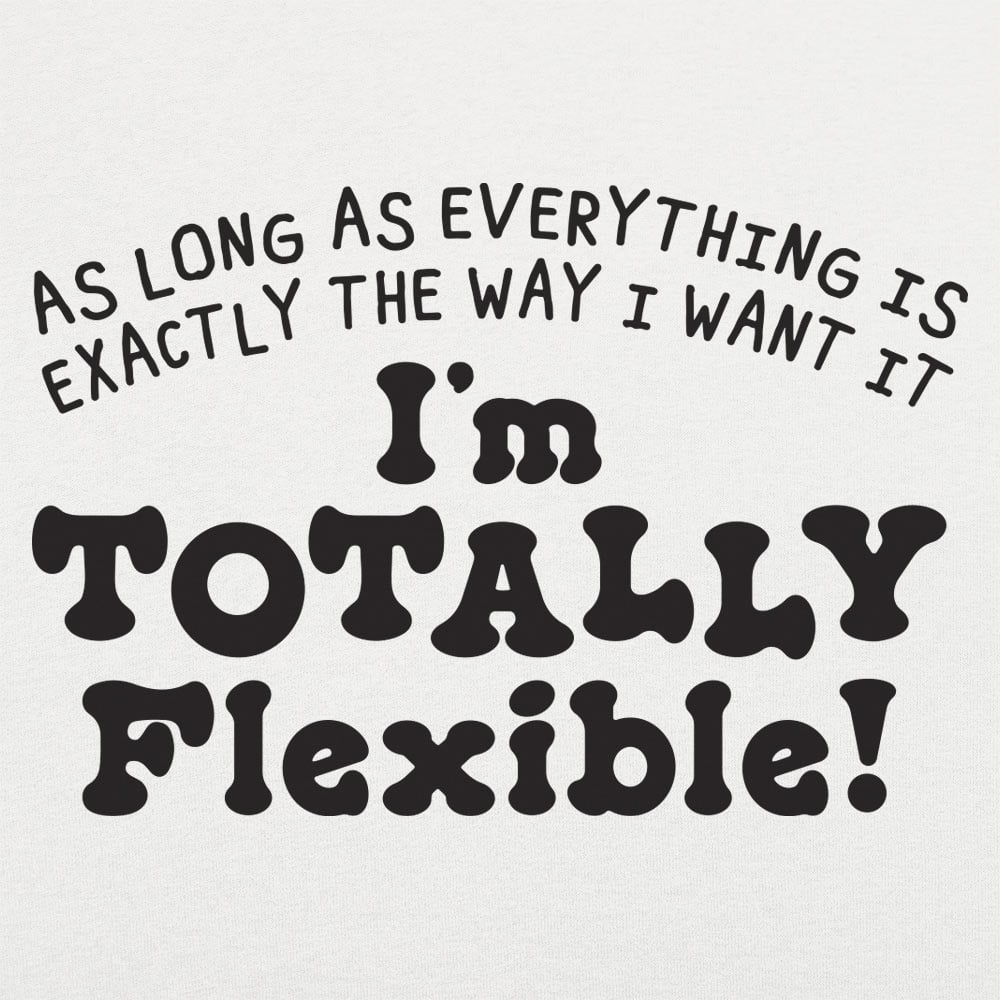 Totally Flexible - 6DollarShirts