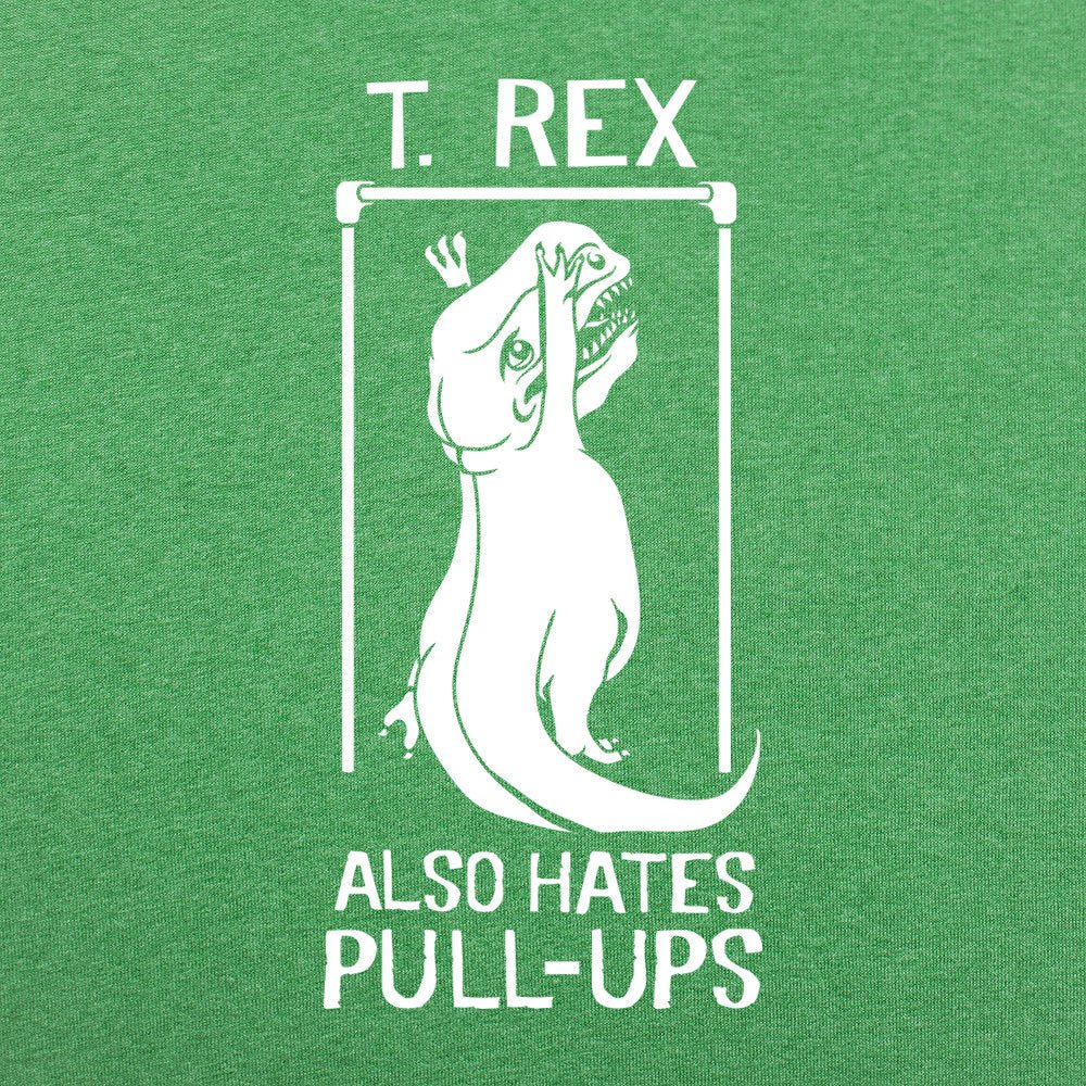 T. Rex Also Hates Pull Ups - 6DollarShirts