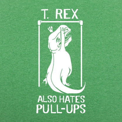 T. Rex Also Hates Pull Ups - 6DollarShirts
