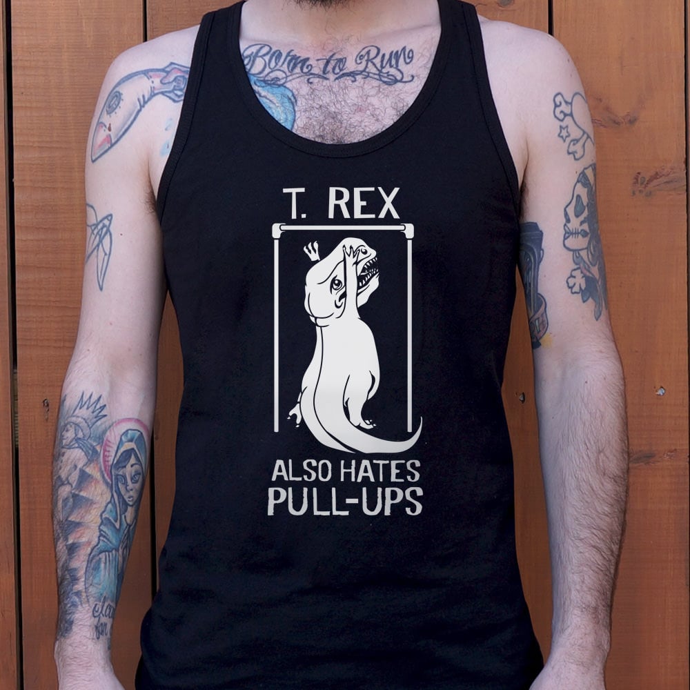 T. Rex Also Hates Pull Ups - 6DollarShirts