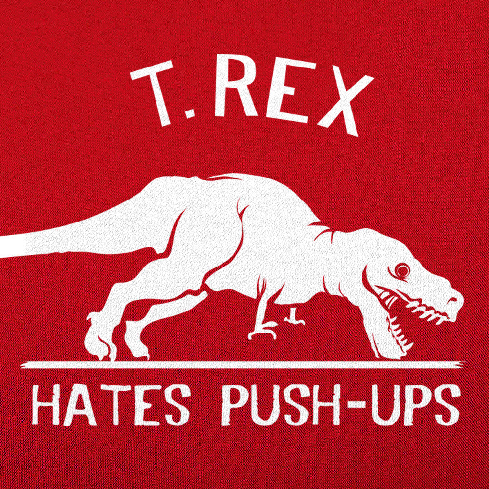 T. Rex Hates Push-Ups