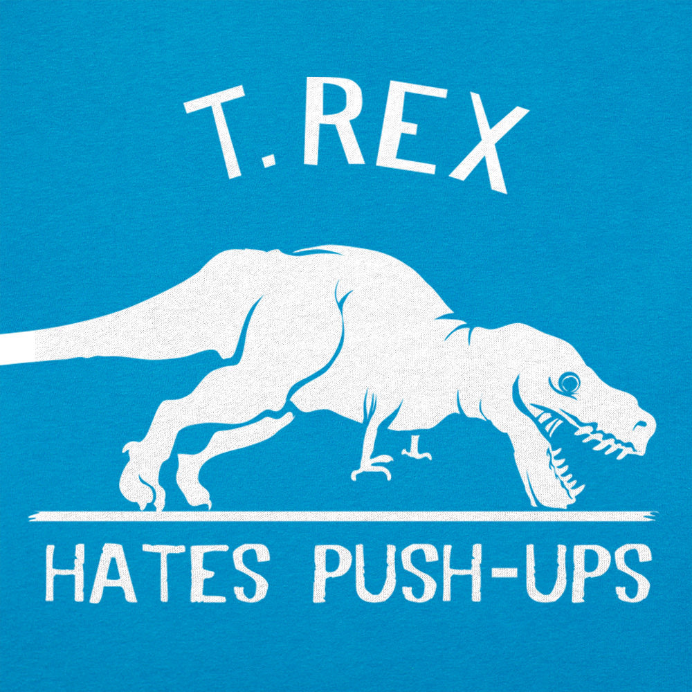 T. Rex Hates Push-Ups