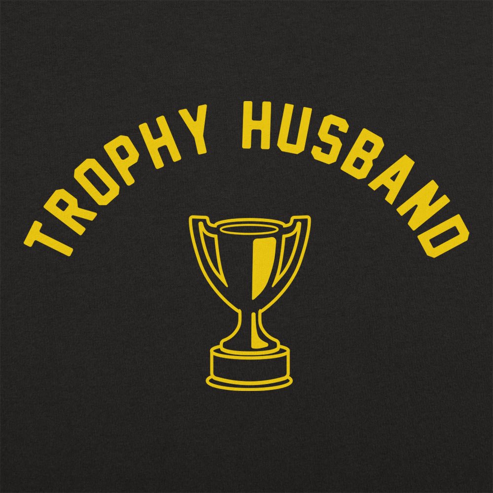 Trophy Husband - 6DollarShirts