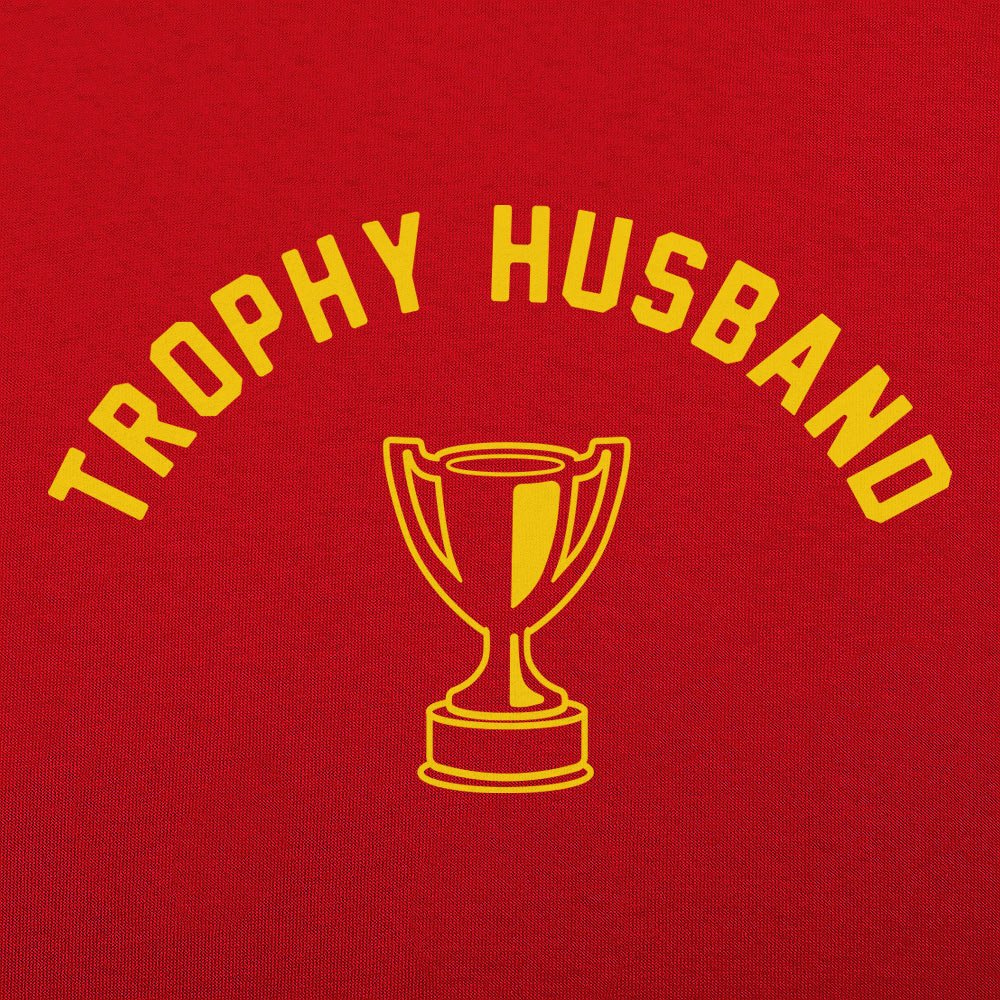 Trophy Husband - 6DollarShirts
