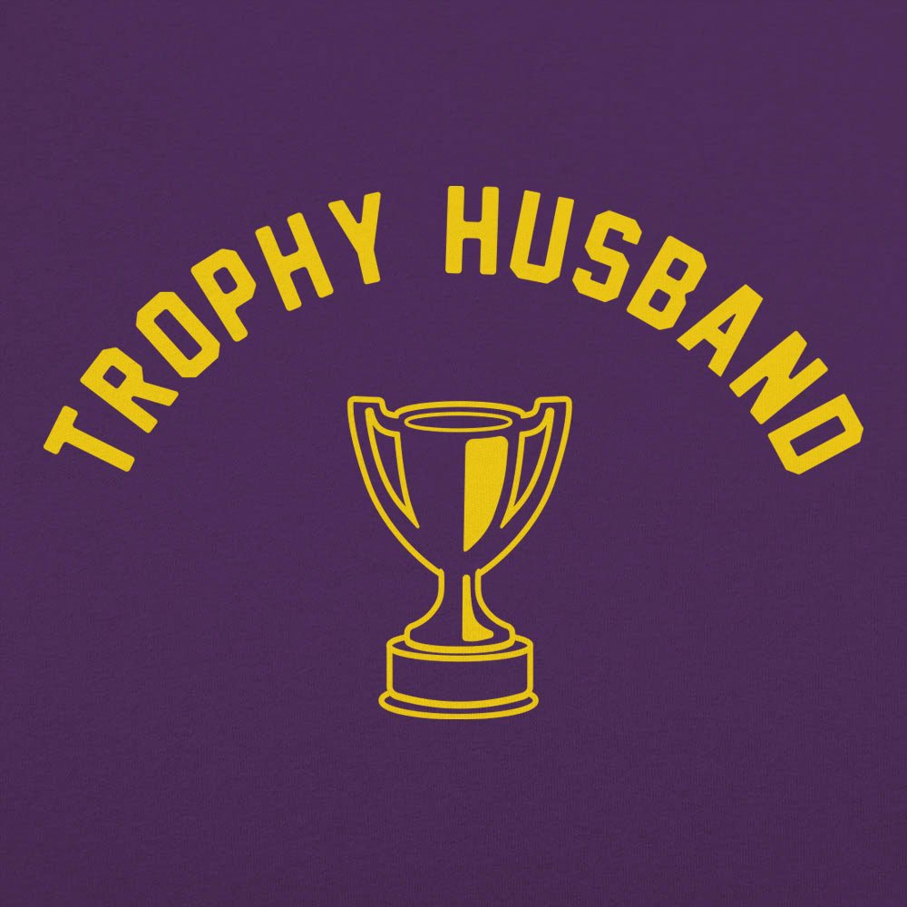 Trophy Husband - 6DollarShirts