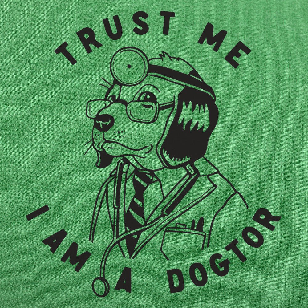Trust Me Dogtor - 6DollarShirts
