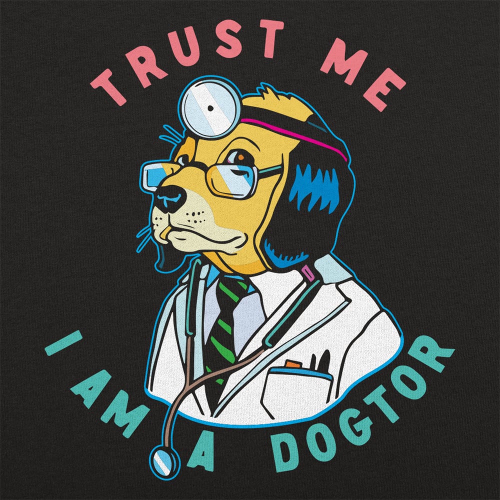 Trust Me Dogtor Full Color - 6DollarShirts