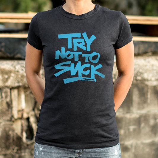 Try Not To Suck - 6DollarShirts