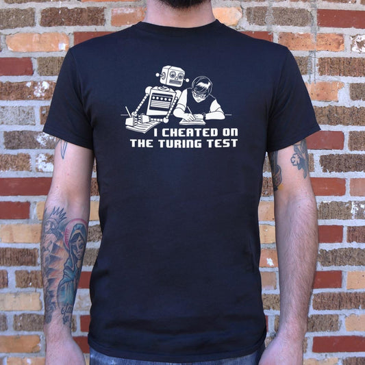I Cheated On The Turing Test - 6DollarShirts