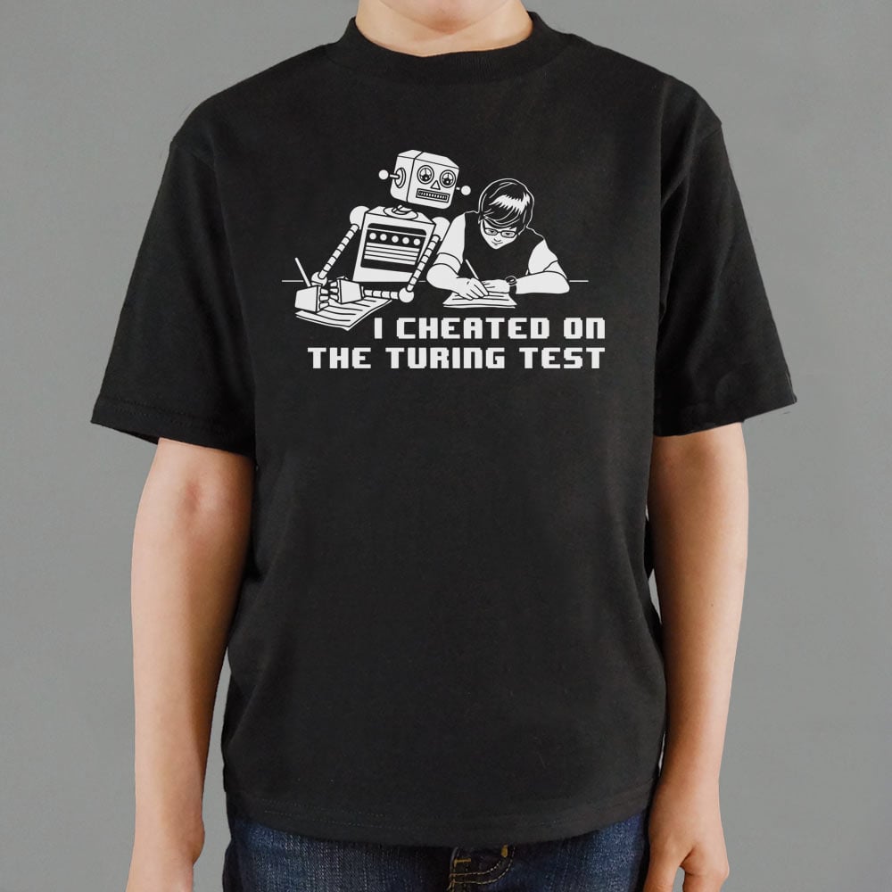 I Cheated On The Turing Test - 6DollarShirts