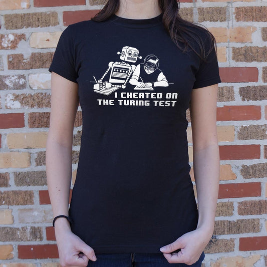 I Cheated On The Turing Test - 6DollarShirts