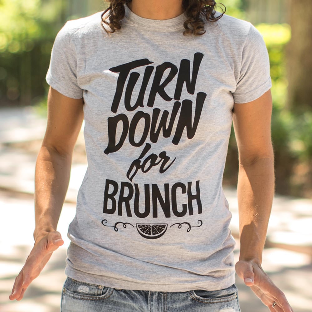Turn Down For Brunch - 6DollarShirts